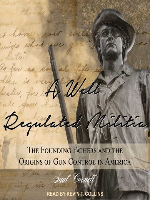 Title details for A Well-Regulated Militia by Saul Cornell - Available